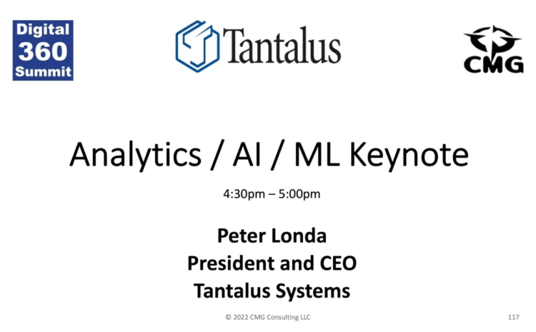  Digital 360 Summit 2022 Day 3 – Pete Londa Analytics, AI & ML Keynote – Tantalus